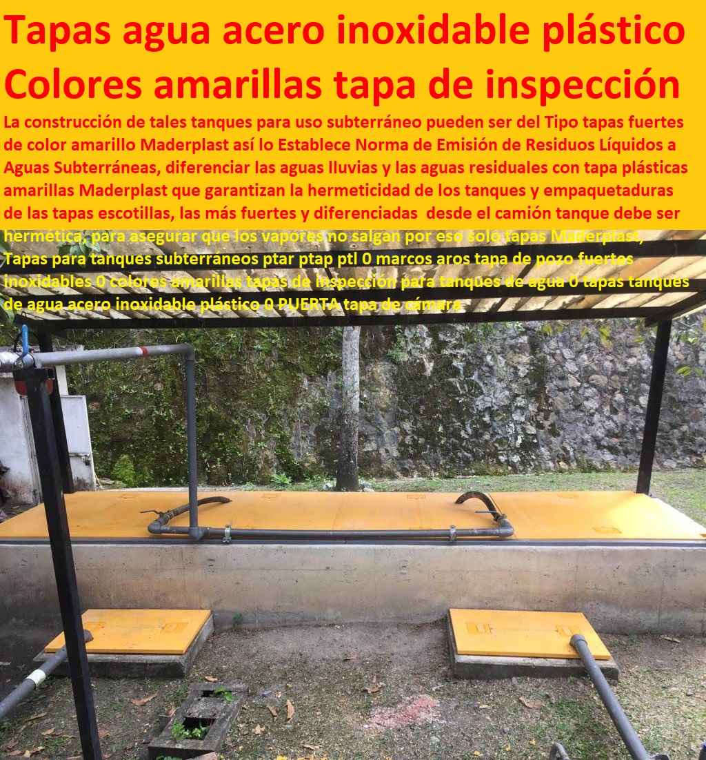 Tapas para tanques subterráneos ptar ptap ptl 0 marcos aros tapa de pozo fuertes inoxidables 0 colores amarillas tapas de inspección para tanques de agua 0 tapas tanques de agua acero inoxidable plástico 0 PUERTA tapa de cámara Tapas para tanques subterráneos ptar ptap ptl 0 marcos aros tapa de pozo fuertes inoxidables 0 colores amarillas tapas de inspección para tanques de agua 0 tapas tanques de agua acero inoxidable plástico 0 PUERTA tapa de cámara Somos fabricantes de compuertas, diques, charnelas, válvulas, tapas de cámaras de inspección, represas, tanques subterráneos ptar ptap ptl, plantas tratamiento aguas, fábrica de piezas en polipropileno, como se hace, rápido donde puedo comprar cerca de mí, asistencia inmediata, comprar online, cotizar en línea, teléfono celular WhatsApp, 